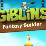 華為用戶今日率先在 AppGallery 上玩 Giblins™ Fantasy Builder